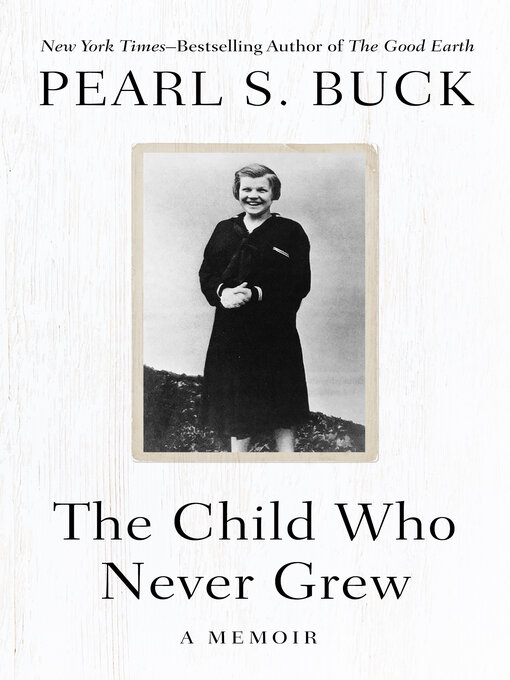Title details for The Child Who Never Grew by Pearl S. Buck - Available